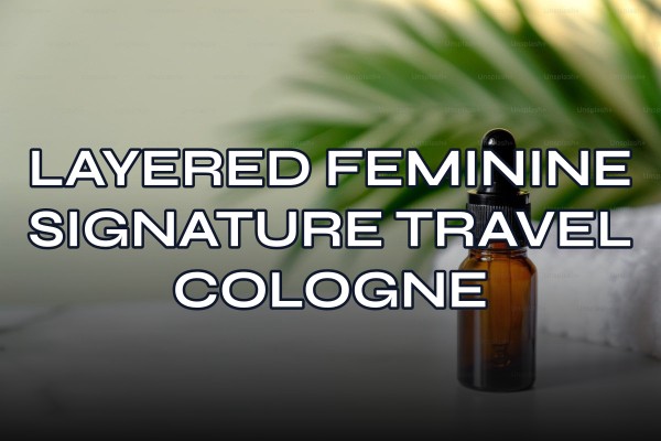 layered feminine signature travel cologne