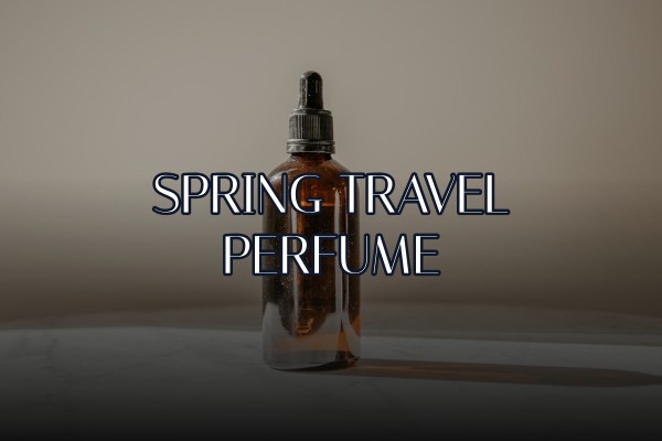 spring travel perfume